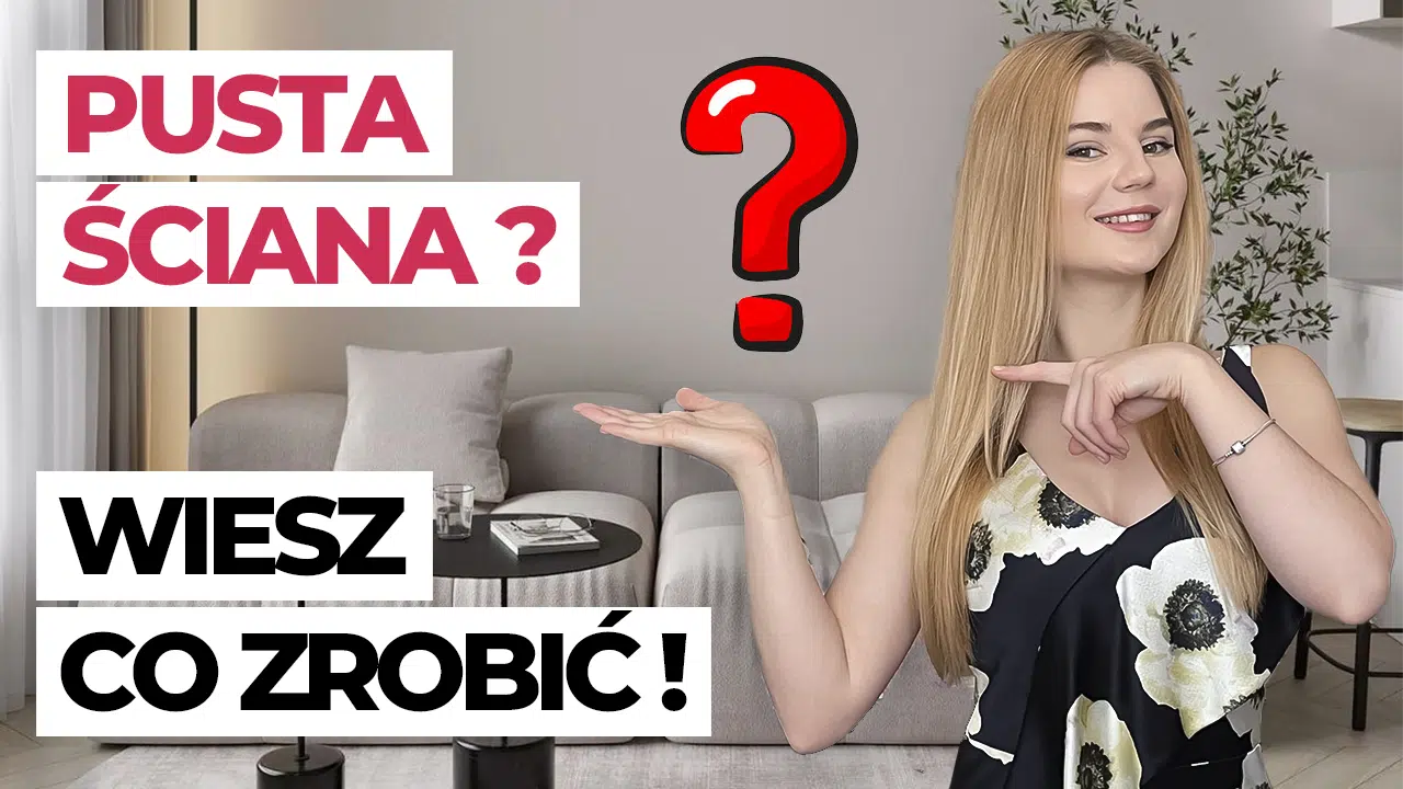 JAK URZĄDZIĆ PUSTĄ ŚCIANĘ PROJEKTOWANIE WNĘTRZ