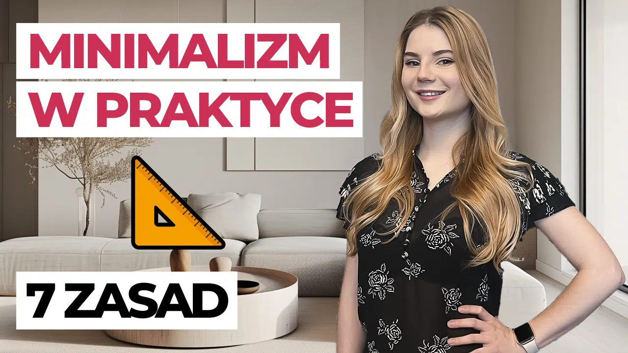 PROJEKTUJ WNETRZA JAK ARCHITEKT 7 ZASAD MINIMALIZMU PROJEKTOWANIE WNETRZ