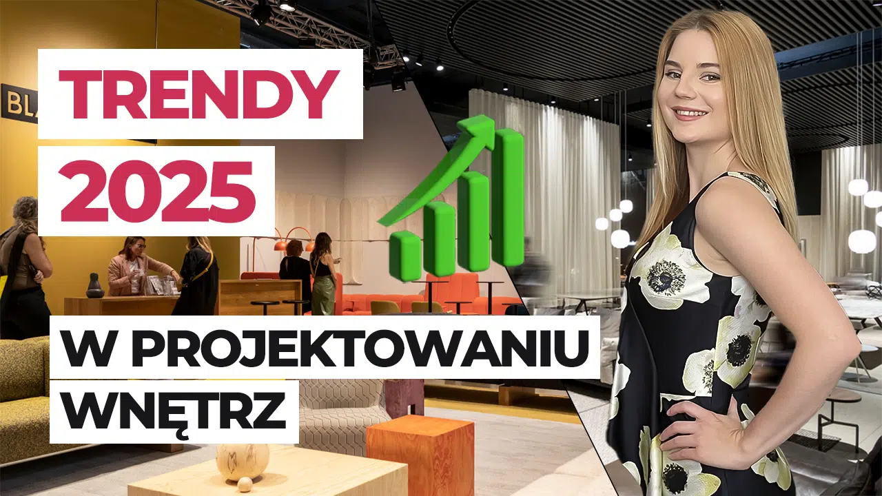 TRENDY 2025 W PROJEKTOWANIU WNETRZ NOWE TRENDY