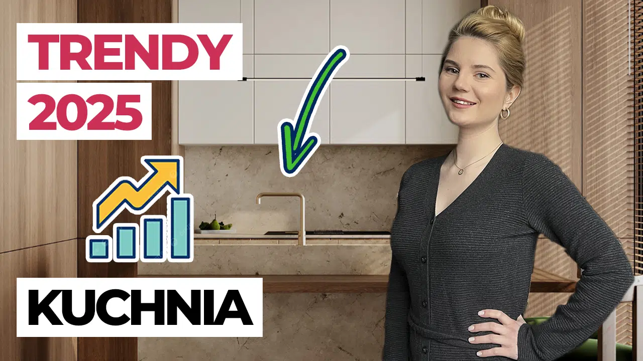 TRENDY KUCHENNE 2025 MODNA KUCHNIA ARANZACJA WNETRZ